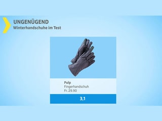 Das Resultat vom Pulp-Handschuh ist ungenügend mit der Note 3.1