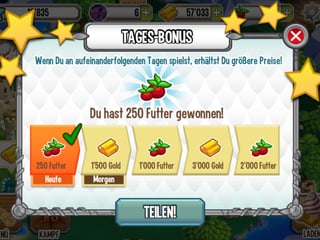 Täglich spielen gibt mehr Belohnungen. Täglich spielen gibt mehr Belohnungen.