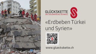 Collage mit dem Hinweis auf die Spendenaktion der Glückskette. Links ein Bild eines eingestürzten Gebäudes.