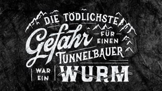 Die tödlichste Gefahr für einen Tunnelbauer war ein Wurm.