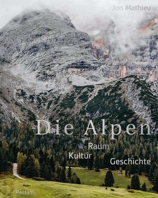 Das Buchcover von Jon Mathieu: «Die Alpen: Raum – Kultur – Geschichte».