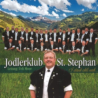 Jodlerklub St. Stephan, Bergkulisse und Ueli Moor im Vordergrund. Jodlerklub St. Stephan, Bergkulisse und Ueli Moor im Vordergrund.