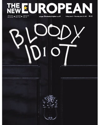 Titelbild von The New European mit Schriftzug Bloody Idiot.