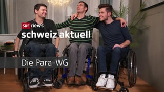 «Schweiz aktuell» begleitet drei Rollstuhlfahrer in ihrer WG.  