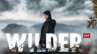 Titelbild der zweiten Staffel der SRF-Serie «Wilder».