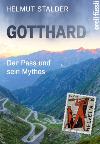 Buchcover des Buches «Gotthard – Der Pass und sein Mythos» von Helmut Stalder