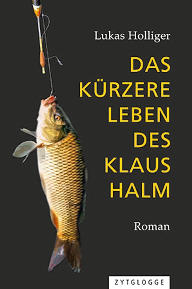 Cover zu Lukas Holliger: Das kürzere Leben des Klaus Halm. Cover zu Lukas Holliger: Das kürzere Leben des Klaus Halm.