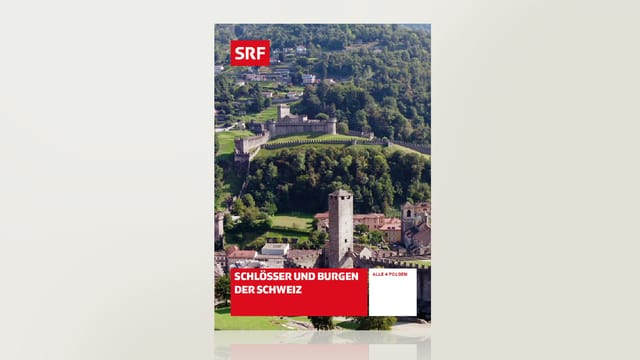 Schlösser und Burgen der Schweiz Schlösser und Burgen der Schweiz