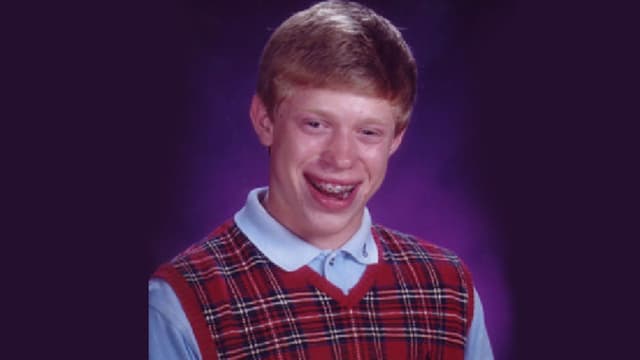 Bad Luck Brian Bad Luck Brian