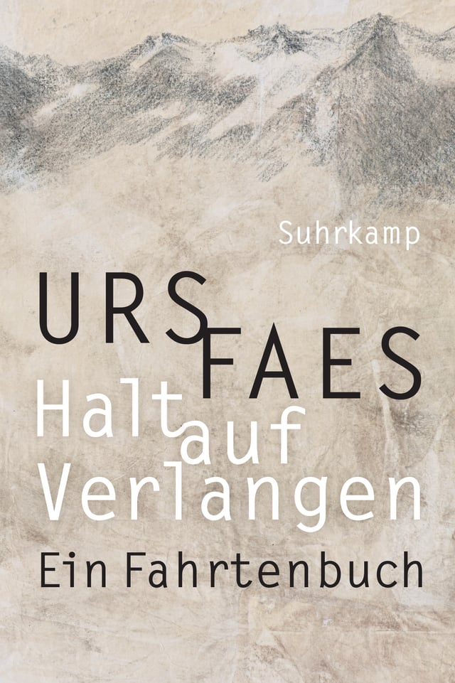 Cover zu Urs Faes: Halt auf Verlangen. Ein Fahrtenbuch, Suhrkamp. Cover zu Urs Faes: Halt auf Verlangen. Ein Fahrtenbuch, Suhrkamp.