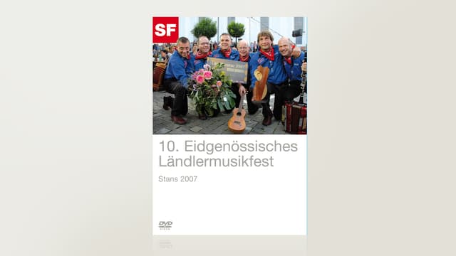 10. Eidgenössisches Ländlermusikfest 2007 in Stans 10. Eidgenössisches Ländlermusikfest 2007 in Stans