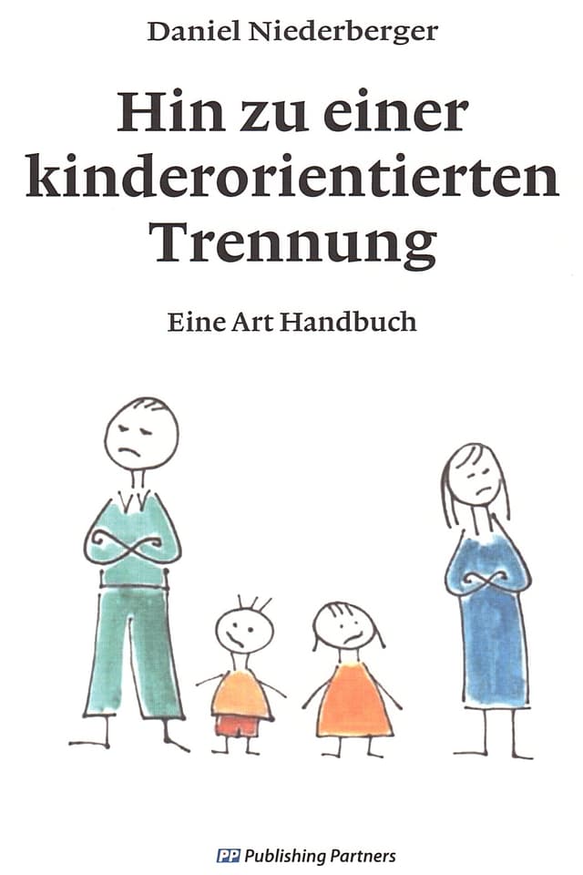 Umschlag des Buchs «Hin zu einer kinderorientierten Trennung». Umschlag des Buchs «Hin zu einer kinderorientierten Trennung».