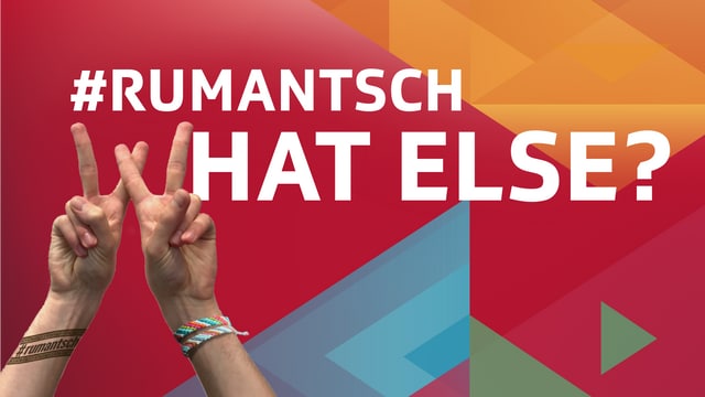 Rumantsch, what else? Rumantsch, what else?