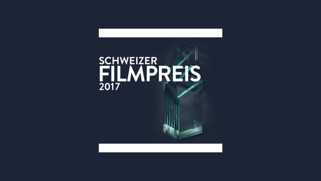 Der Schweizer Filmpreis 2017 Der Schweizer Filmpreis 2017