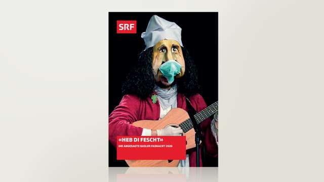 «Heb di fescht» - Die abgesagte Basler Fasnacht 2020 «Heb di fescht» - Die abgesagte Basler Fasnacht 2020