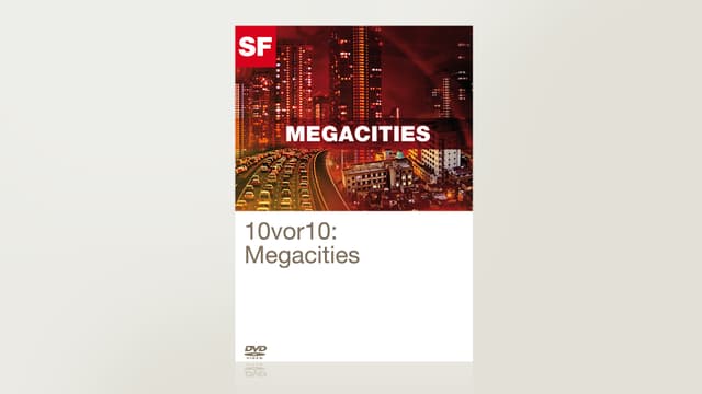 10vor10: Megacities 10vor10: Megacities