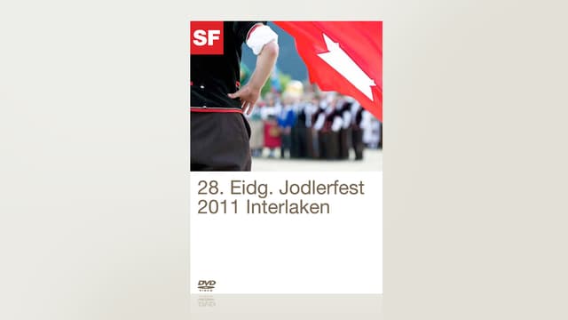 28. Eidgenössisches Jodlerfest 2011 - Interlaken 28. Eidgenössisches Jodlerfest 2011 - Interlaken