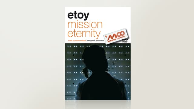 Etoy - Mission Eternity Etoy - Mission Eternity
