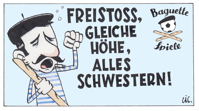 Franzose mit Baguette und Spruch: "Freistoss, gleiche Höhe, alles Schwestern!"