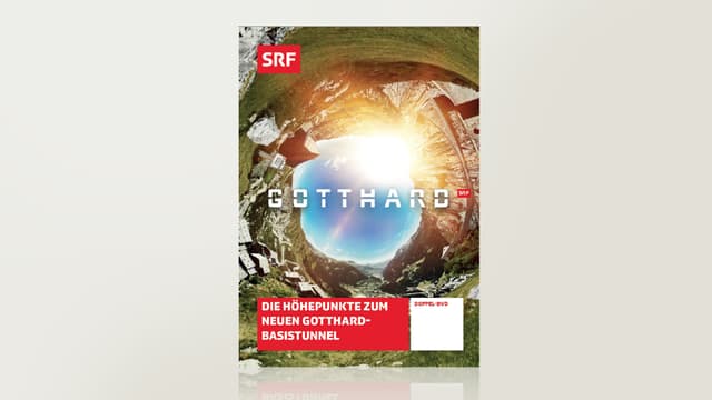 Gotthard - Die Höhepunkte zum neuen Gotthard-Basistunnel Gotthard - Die Höhepunkte zum neuen Gotthard-Basistunnel