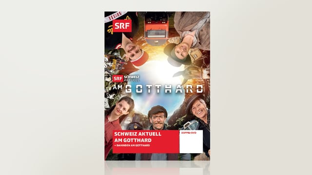 Schweiz aktuell am Gotthard Schweiz aktuell am Gotthard