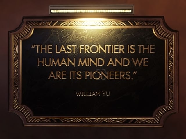 "The Last Frontier is the human mind, and we are its Pioneers." "The Last Frontier is the human mind, and we are its Pioneers."