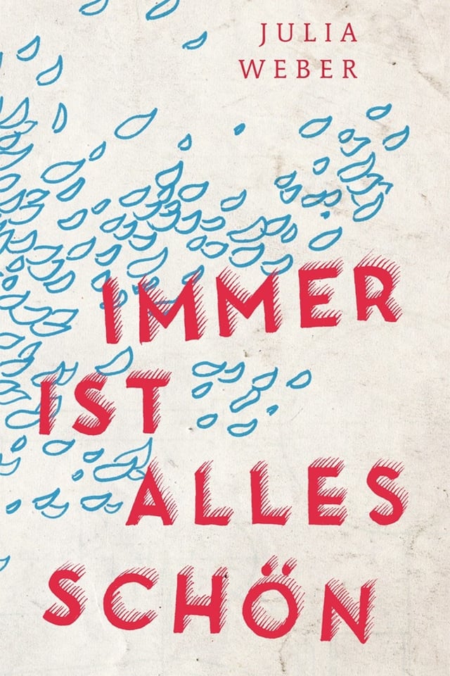 Cover zu Julia Weber: Immer ist alles schön. Cover zu Julia Weber: Immer ist alles schön.