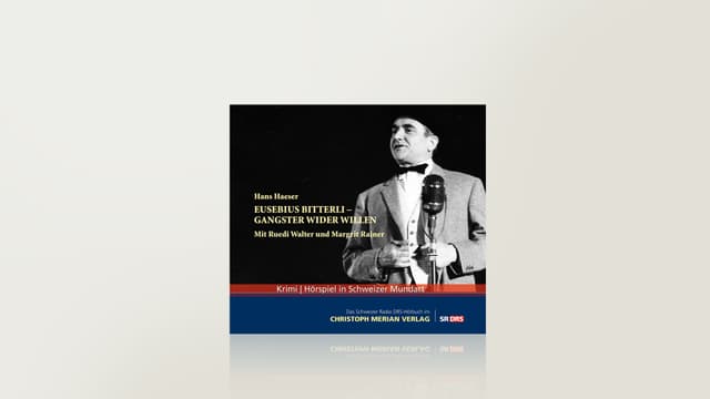 Eusebius Bitterli – Gangster wider Willen Eusebius Bitterli – Gangster wider Willen