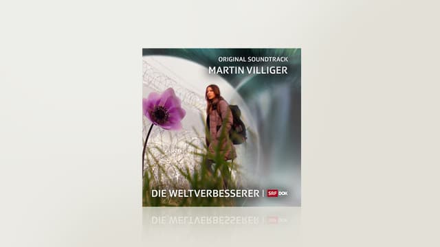 Die Weltverbesserer - Original Soundtrack zur Dok-Serie Die Weltverbesserer - Original Soundtrack zur Dok-Serie