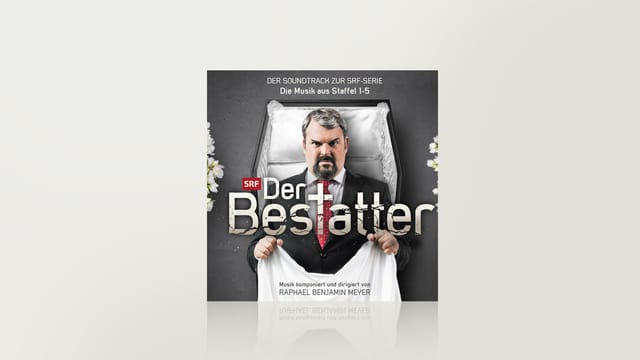 Der Bestatter - Soundtrack zur SRF-Serie Der Bestatter - Soundtrack zur SRF-Serie