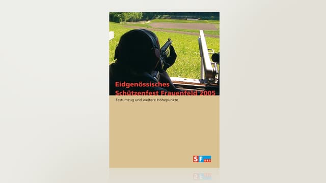 Eidgenössisches Schützenfest 2005 - Frauenfeld Eidgenössisches Schützenfest 2005 - Frauenfeld