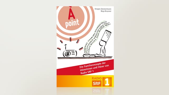 À point - Die Familienrezepte der Hörerinnen und Hörer von Radio SRF 1 À point - Die Familienrezepte der Hörerinnen und Hörer von Radio SRF 1