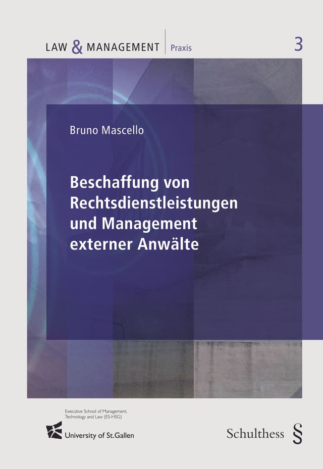 Beschaffung von Rechtsdienstleistungen und Management externer Anwälte Beschaffung von Rechtsdienstleistungen und Management externer Anwälte