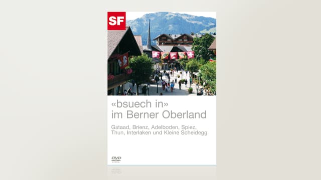 Bsuech in... im Berner Oberland Bsuech in... im Berner Oberland