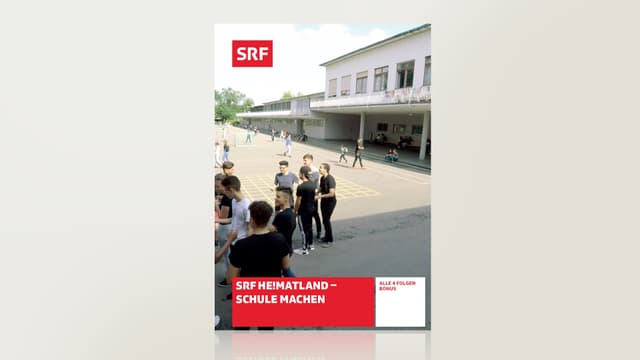 SRF HE!MATLAND - Schule machen SRF HE!MATLAND - Schule machen