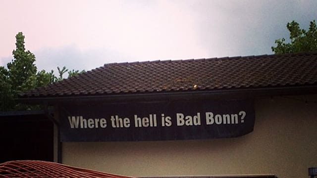 Schriftzug «Where the hell is Bad Bonn?» Schriftzug «Where the hell is Bad Bonn?»
