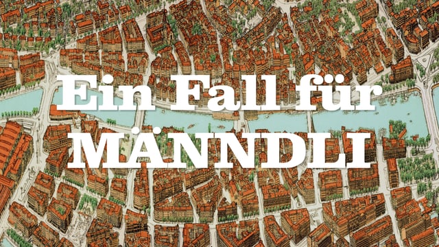 Haupttitel der Krimiserie «Ein Fall für Männdli» mit Stadtplan von Züri im Hintergrund Haupttitel der Krimiserie «Ein Fall für Männdli» mit Stadtplan von Züri im Hintergrund