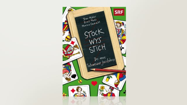 Stöck Wys Stich - Der neue Schweizer Jassführer Stöck Wys Stich - Der neue Schweizer Jassführer