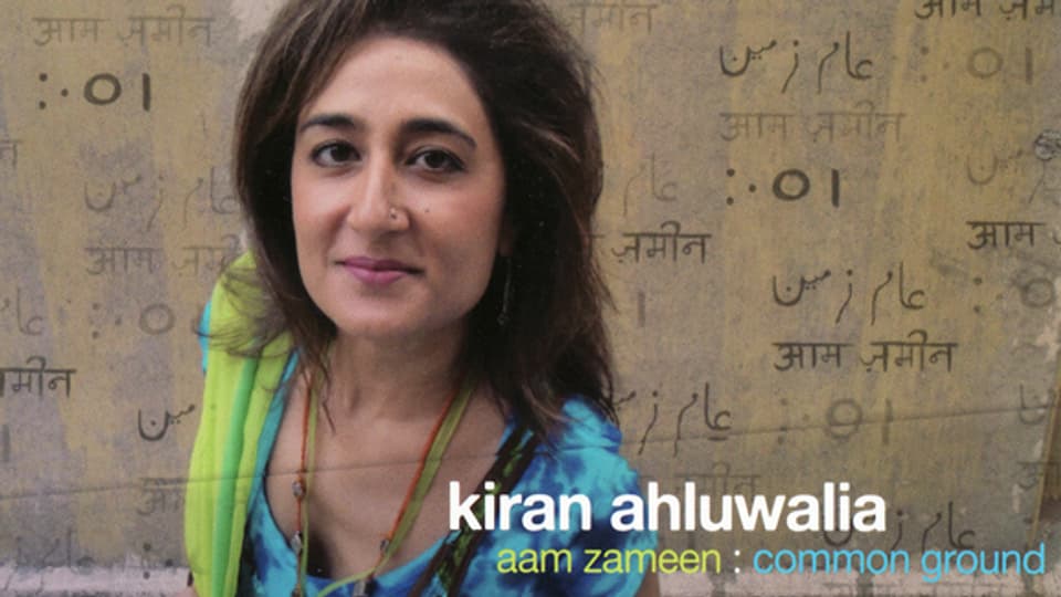 Kiran Ahluwalia: «Aam Zameen: Common Ground»