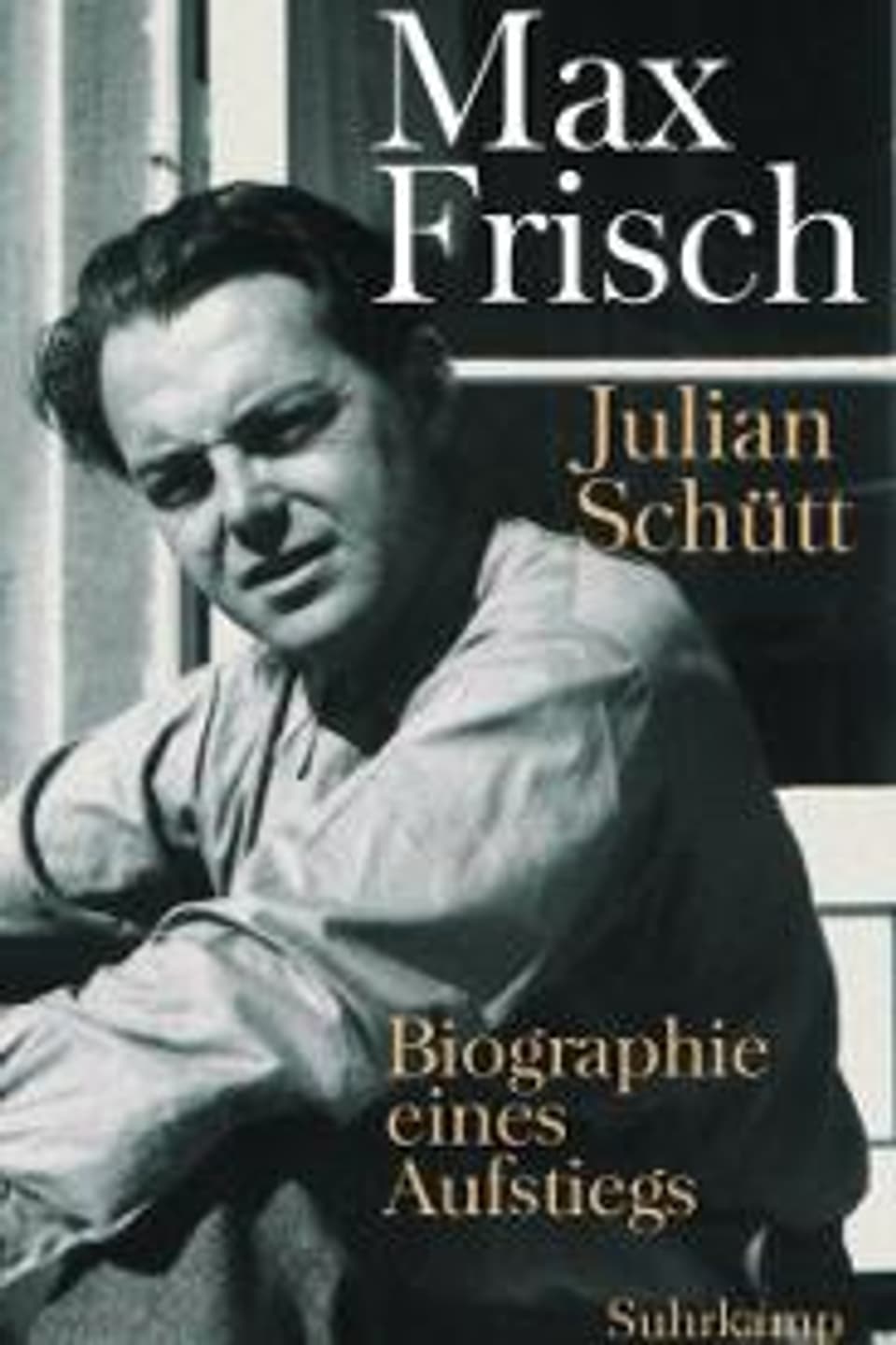 Buchcover: Julian Schütts Biografie der frühen Frisch-Jahre.