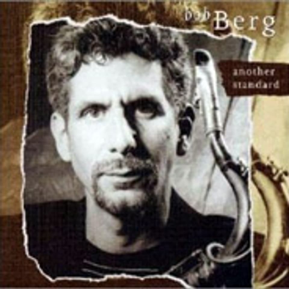 Bob Berg auf seinem Album «Another Standard».