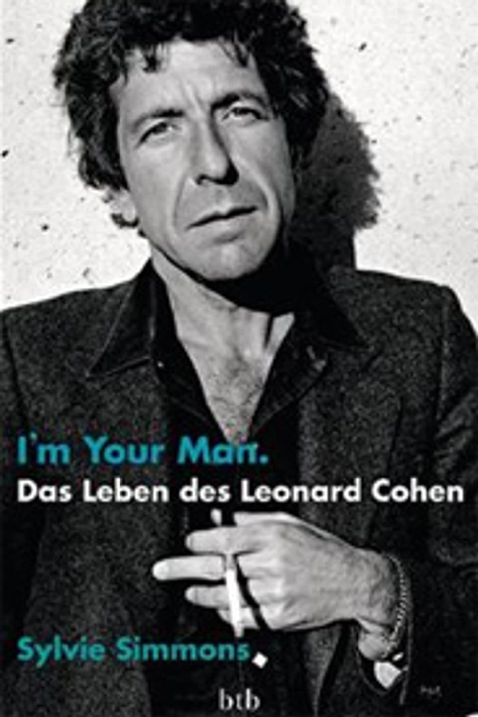 «I'm your man. Das Leben des Leonard Cohen» von Sylvie Simmons.