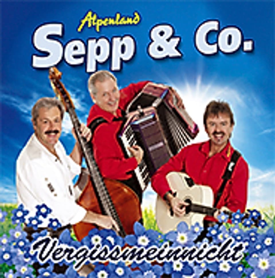 «Vergissmeinnicht» von Alpenland Sepp & Co.