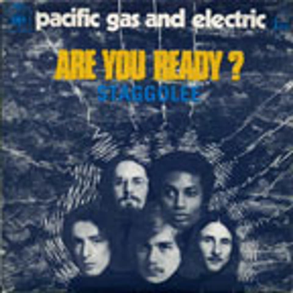«Are you ready?» war der grosse Hit von «Pacific Gas & Electric».