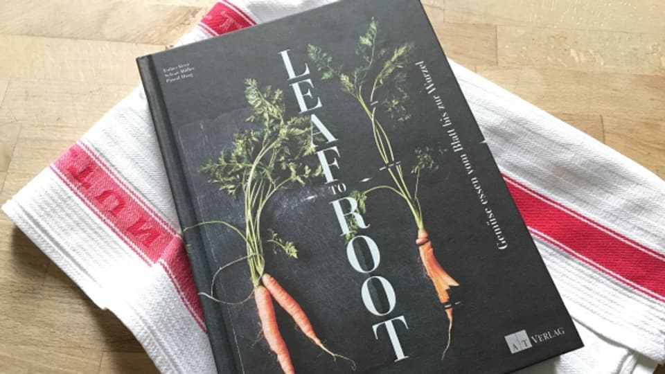 Das neue Kochbuch «Leaf to Root» lädt zur kulinarischen Entdeckungsreise.
