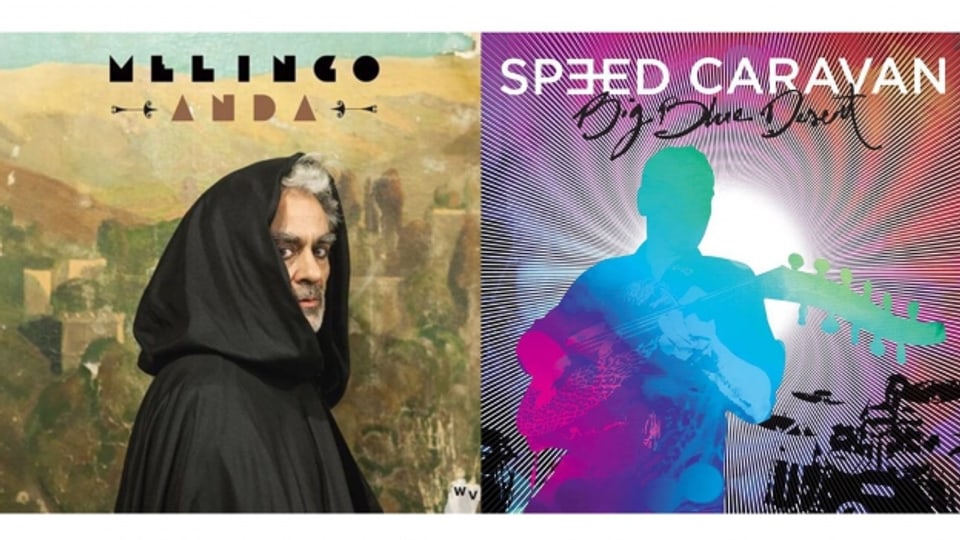 Zwei brandneue Alben finden den Weg in unsere Herbstplaylist: Melingo mit «Anda» und Speed Caravan mit «Big Blue Desert»