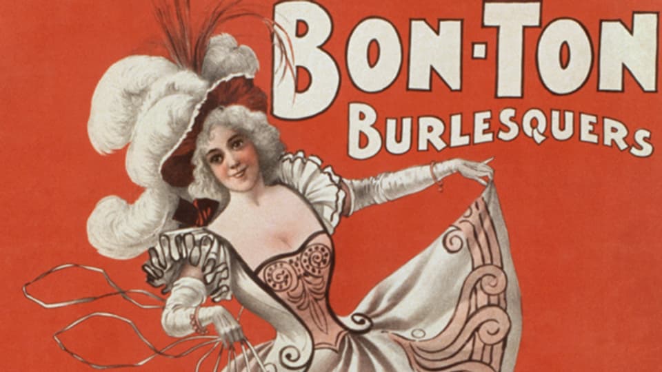 Plakat einer «Burlesque-Show» 1898. Diese Art Unterhaltungstheater aus den USA ist oft gepaart mit Striptease.