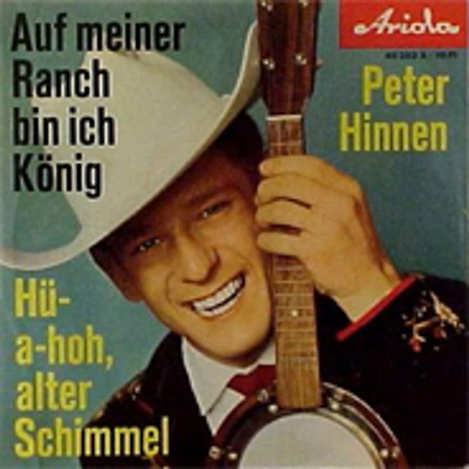 Peter Hinnen auf dem Plattencover zum Hit «Auf meiner Ranch bin ich König».