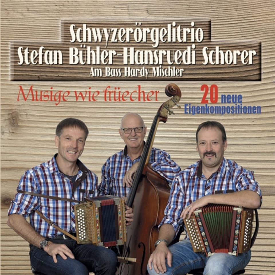 Das Schwyzerörgelitrio Stefan Bühler-Hansruedi Schorer mit Hardy Mischler auf dem Cover zum Album «Musige wie früecher».
