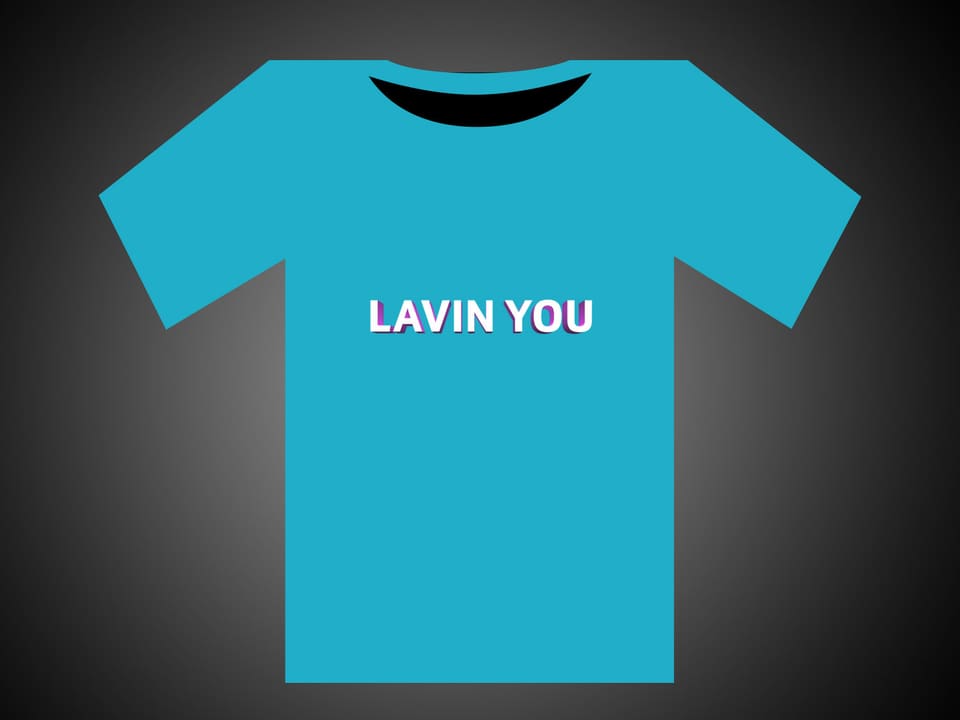 Weisse Schrift auf blauem T-Shirt: Lavin' You.